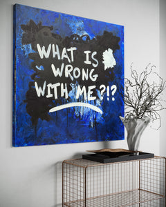 What is wrong with me (100 x 100 cm)