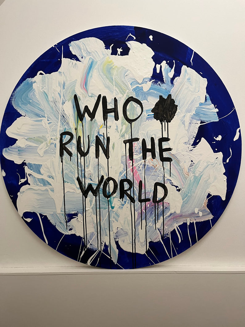Who run the world (100 x 100 cm)