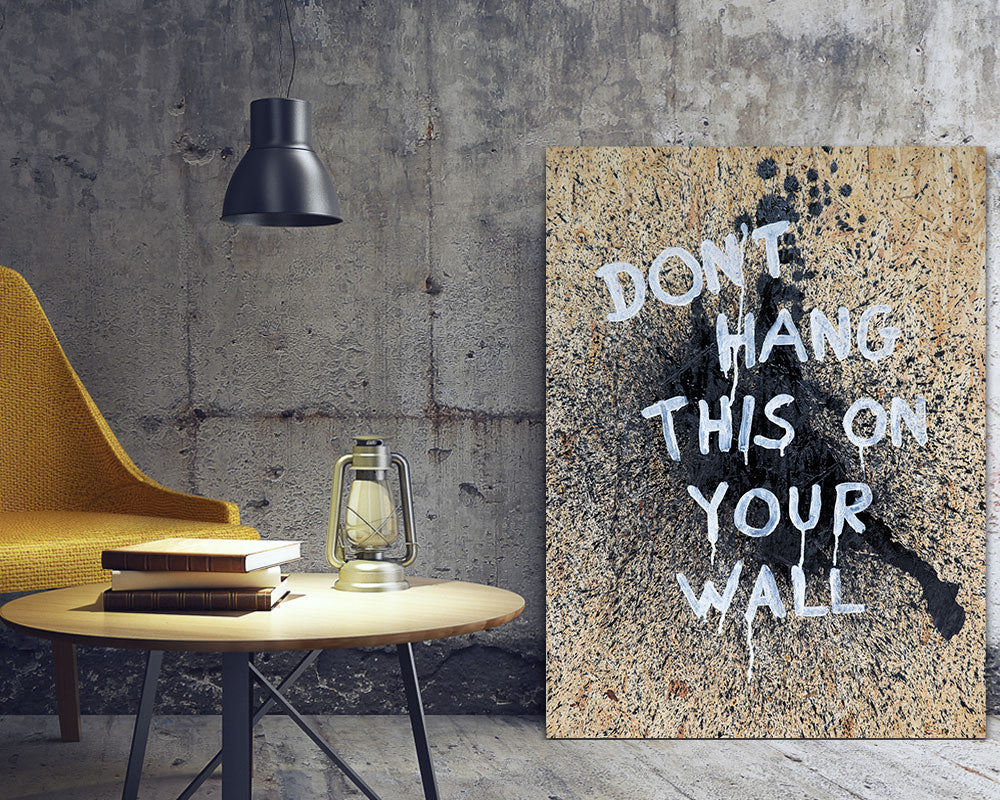 Don't hang this on your wall (60 x 80 cm)