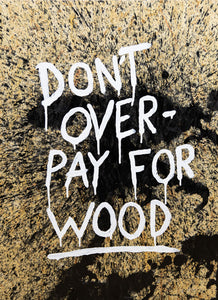 Don't overpay for wood (60 x 80 cm)