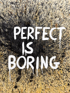 Perfect is boring (60 x 80 cm)