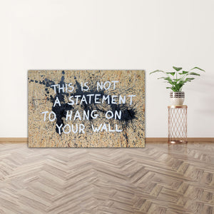 This is not a statement to hang on your wall (120 x 80 cm)